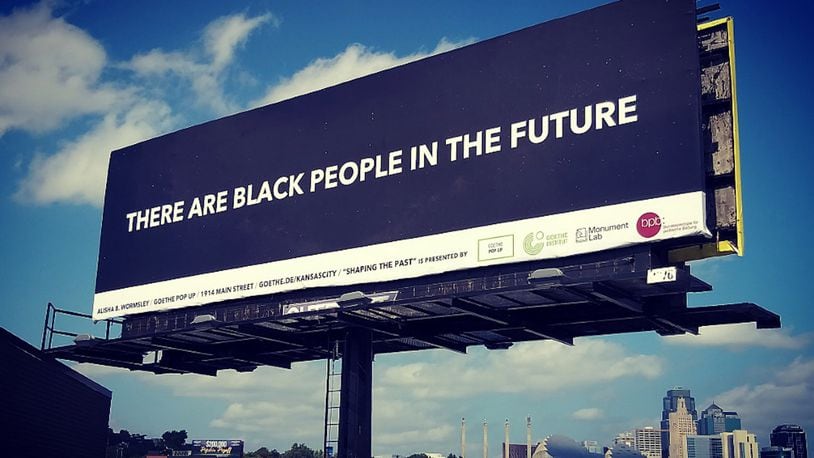 ‘There are Black People in the Future,’ is a project that addresses systemic oppression of Black communities through space and time by reassuring the presence of Black bodies. In 2017, Wormsley placed these words on a billboard in East Liberty, a neighborhood in Pittsburgh’s east end that has suffered gentrification. (Alissa B. Wormsley)