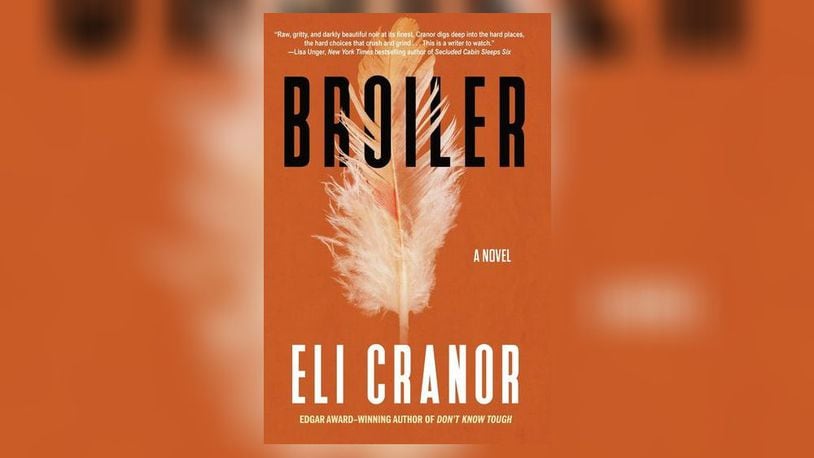 "Broiler" by Eli Cranor (Soho Crime, 322 pages, $27.95)