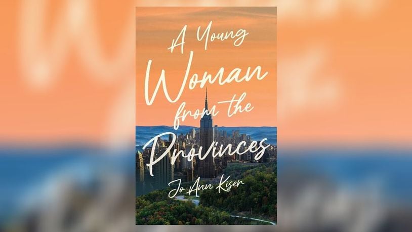 "A Young Woman from the Provinces" by Jo Ann Kiser (Atmosphere Press, 409 pages, $18.99)