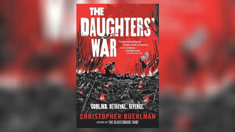 "The Daughters' War" by Christopher Buehlman (Tor, 400 pages, $28.99)