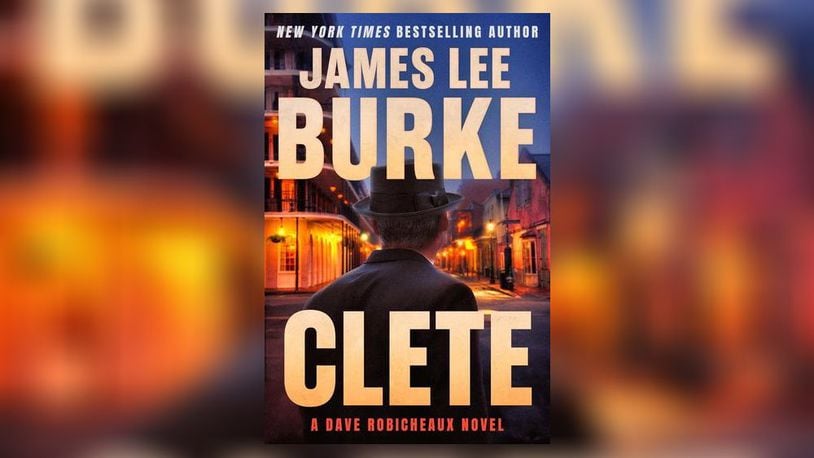 "Clete" by James Lee Burke (Atlantic Monthly Press, 330 pages, $28).