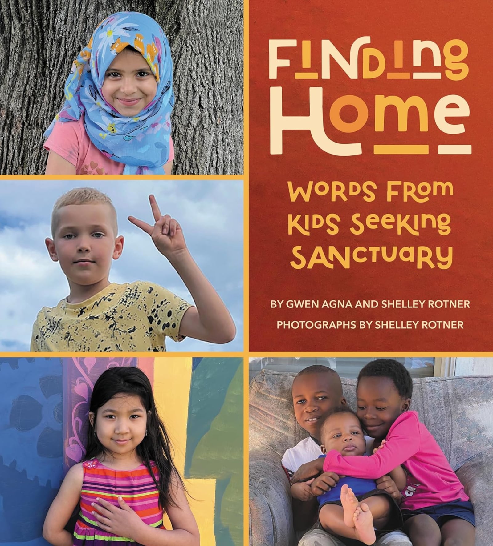 “Finding Home - Words from Kids Seeking Sanctuary” by Gwen Agna and Shelley Rotner (Clarion Books, 32 pages, $19.99)