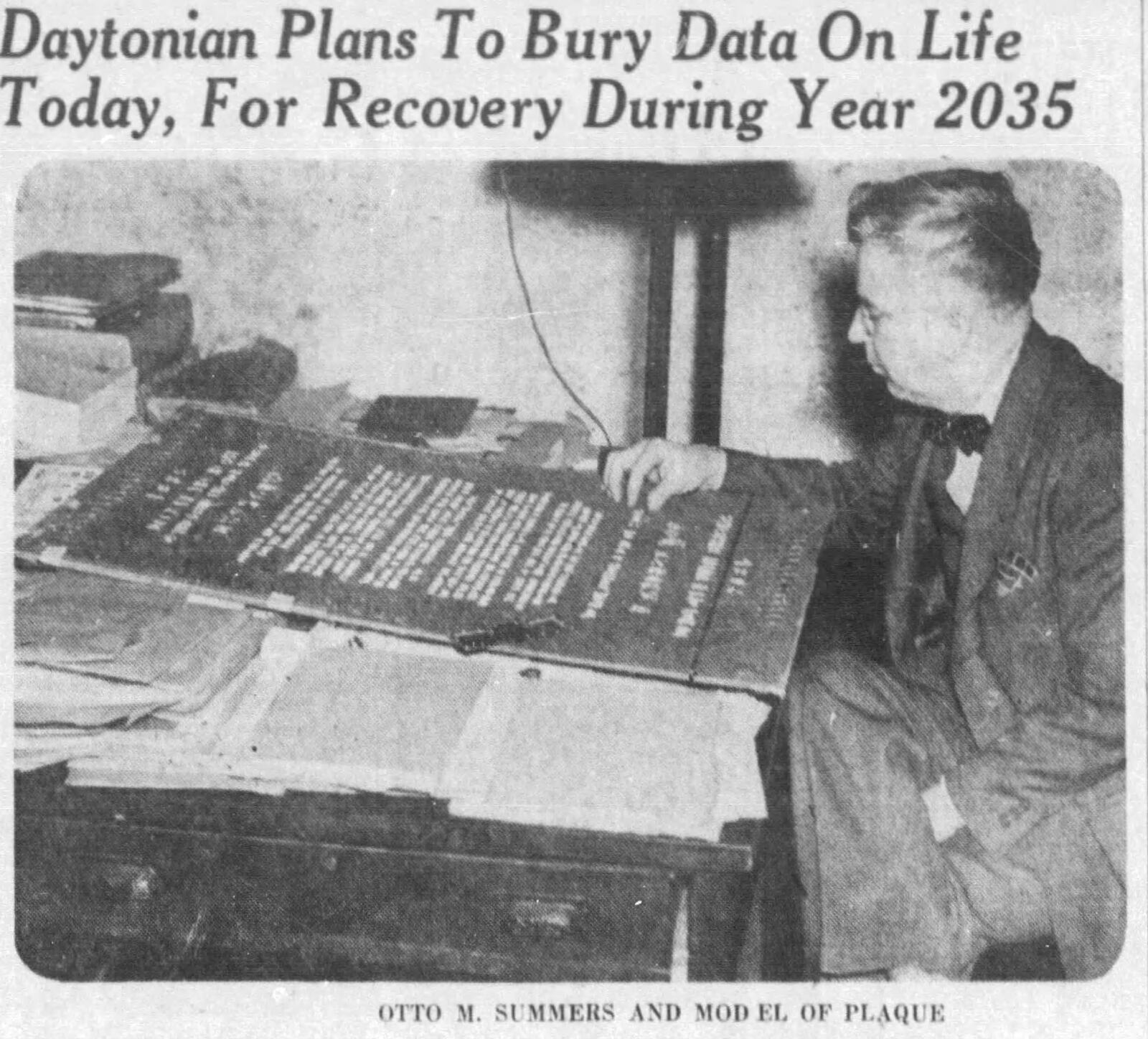 Feb. 6, 1938: Daytonian plans to bury data on life for recovery in 2035. DAYTON DAILY NEWS ARCHIVES