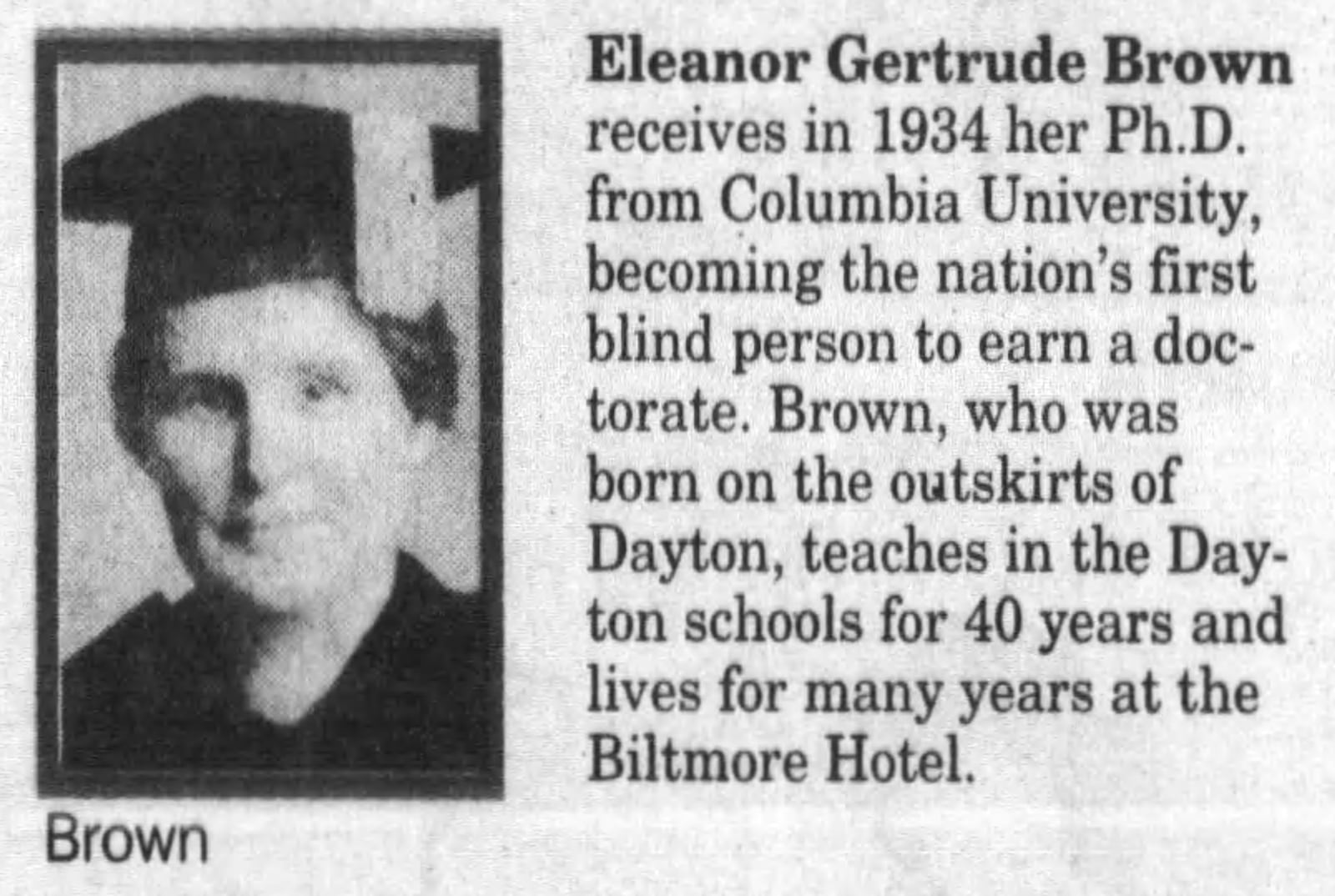 Eleanor Gertrude Brown received her Ph.D. from Columbia University in 1934, becoming the first blind person to accomplish that achievement. DAYTON DAILY NEWS ARCHIVES.