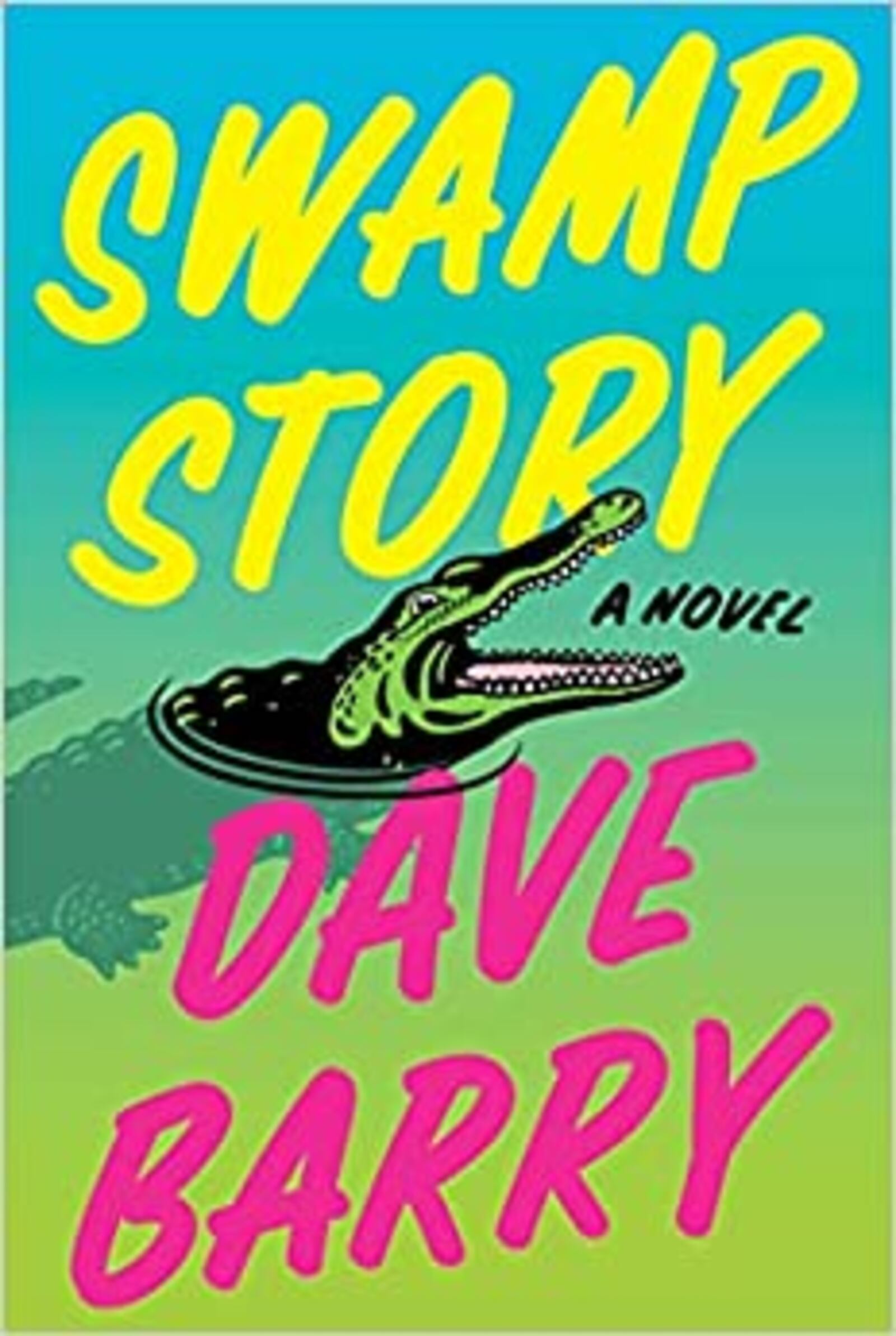 "Swamp Story" by Dave Barry (Simon & Schuster, 320 pages, $28.99). May 2