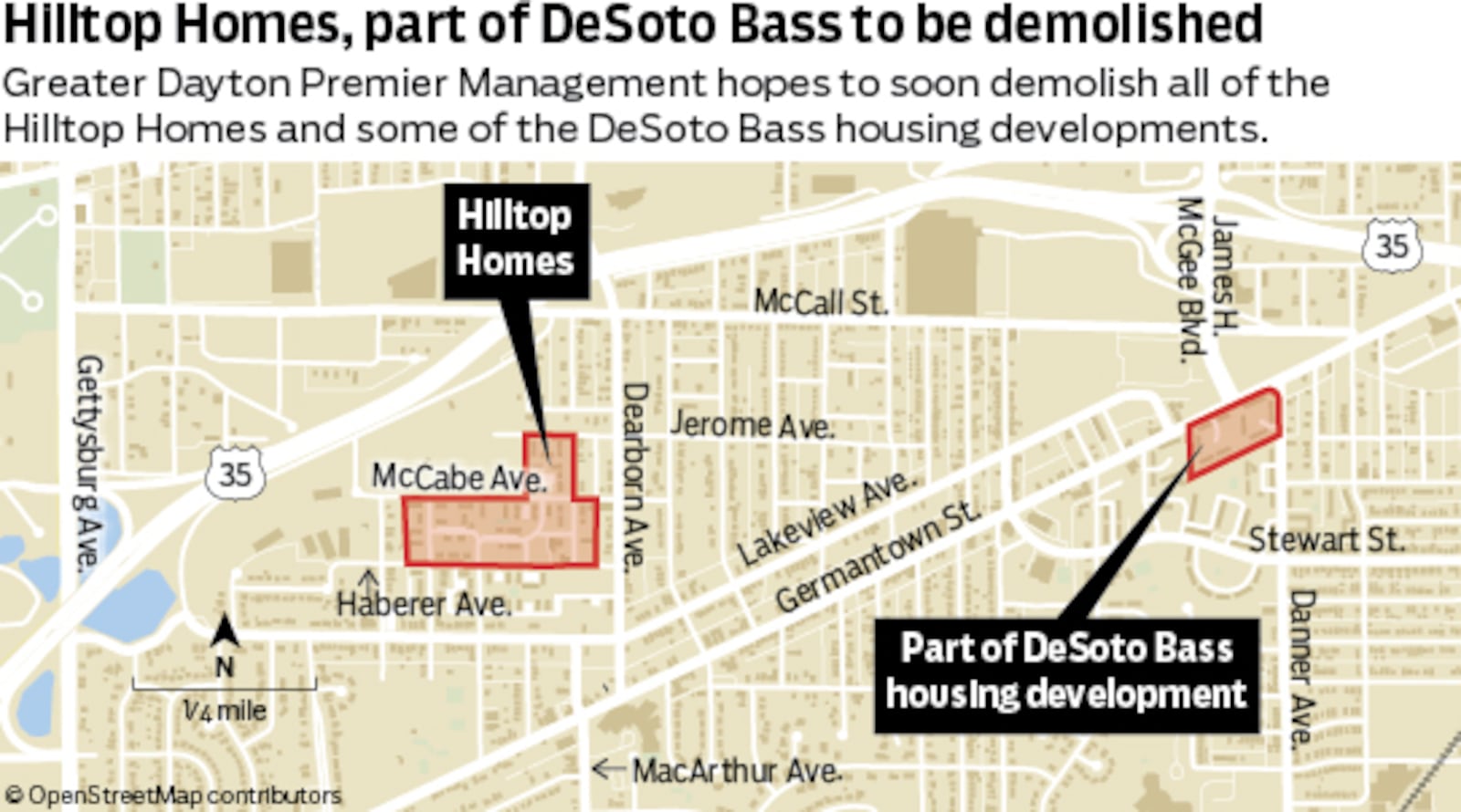 Greater Dayton Premier Management, the local public housing authority, plans to demolish all 150 apartments in Hilltop Homes and dozens of apartments in the DeSoto Bass Courts public housing developments. STAFF