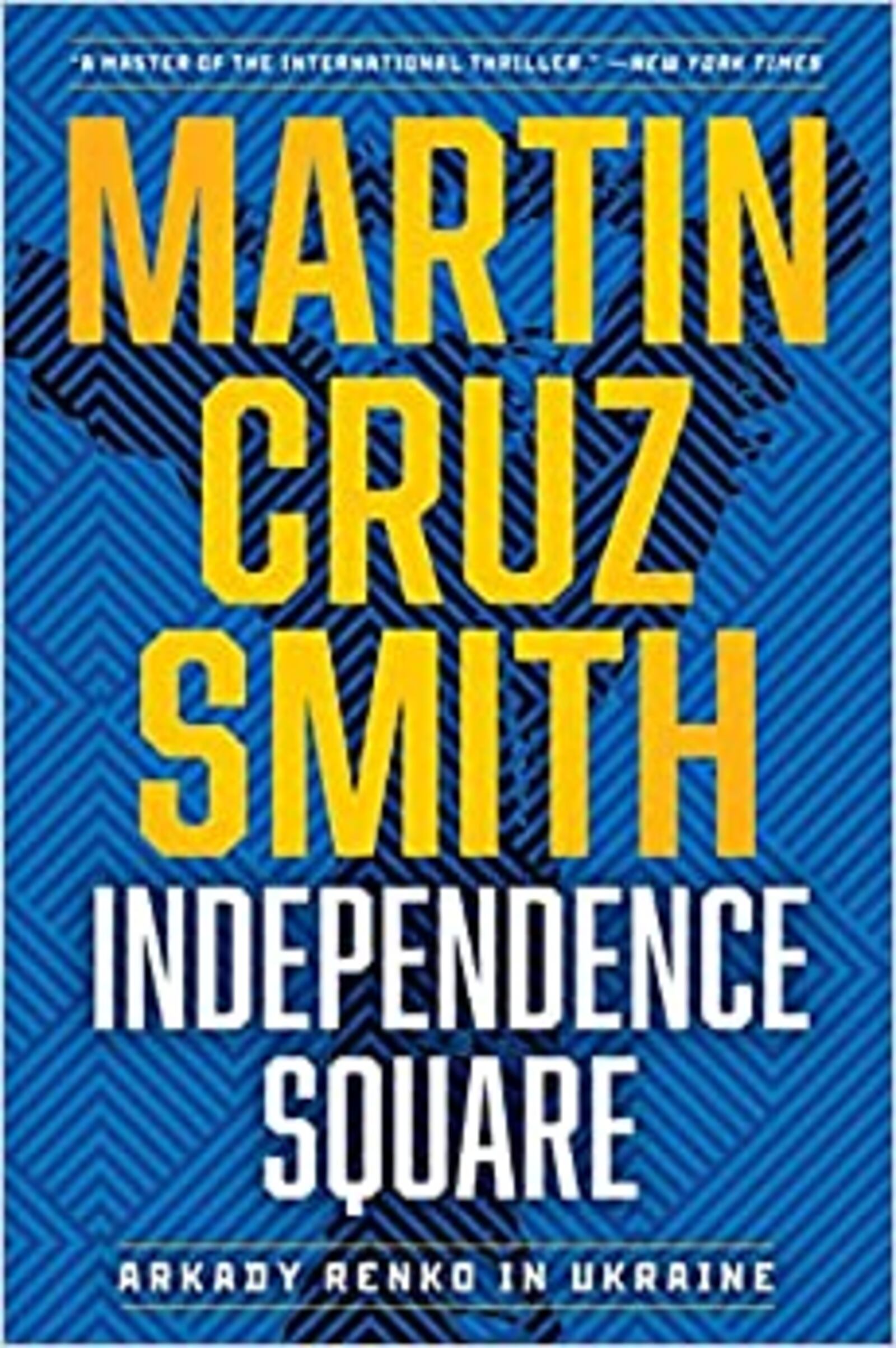 "Independence Square" by Martin Cruz Smith (Simon & Schuster, 224 pages, $26.99). May 9