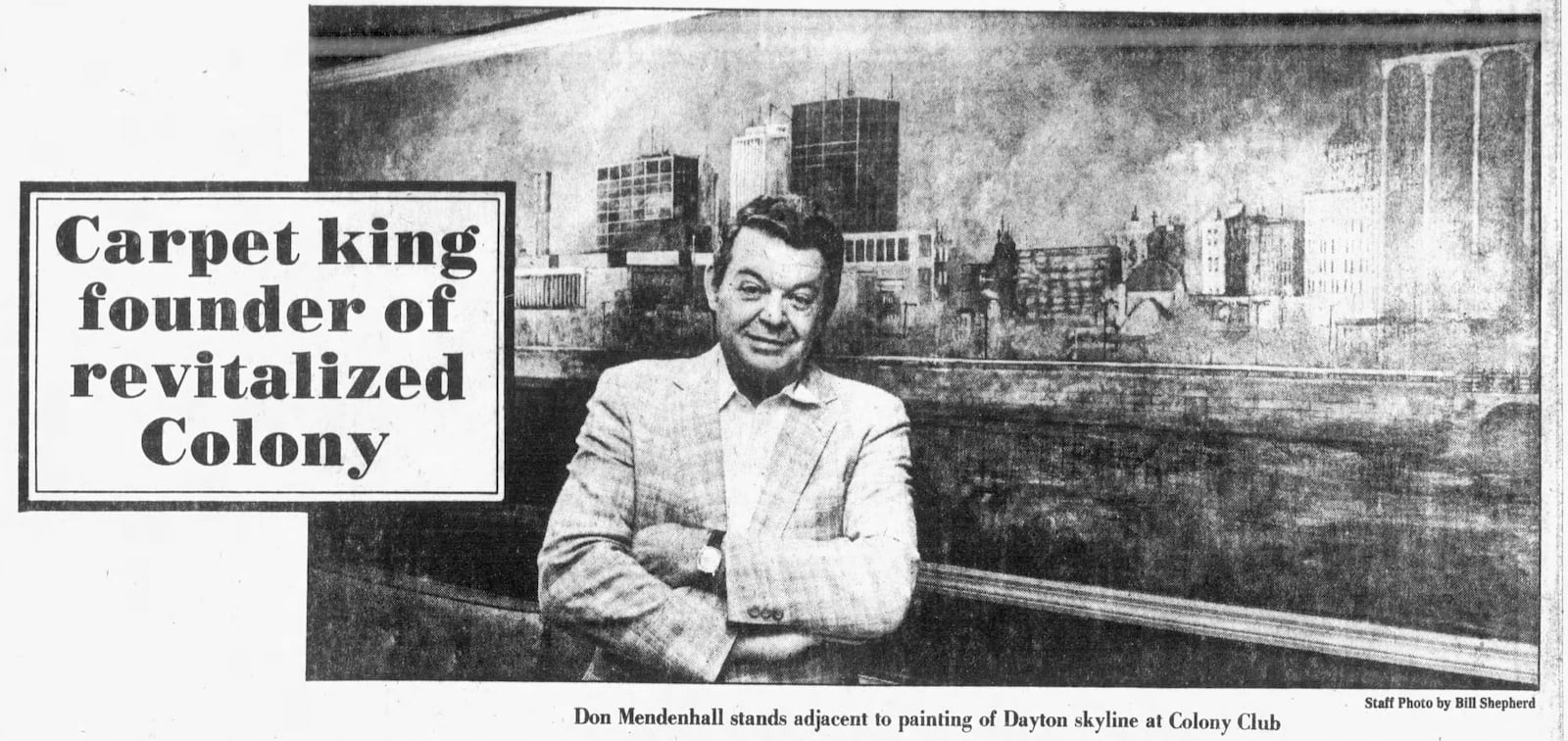 In 1978, Don Mendenhall took over the 20-year-old Colony Club, saying, "I needed something challenging to do." DAYTON DAILY NEWS ARCHIVE 1983