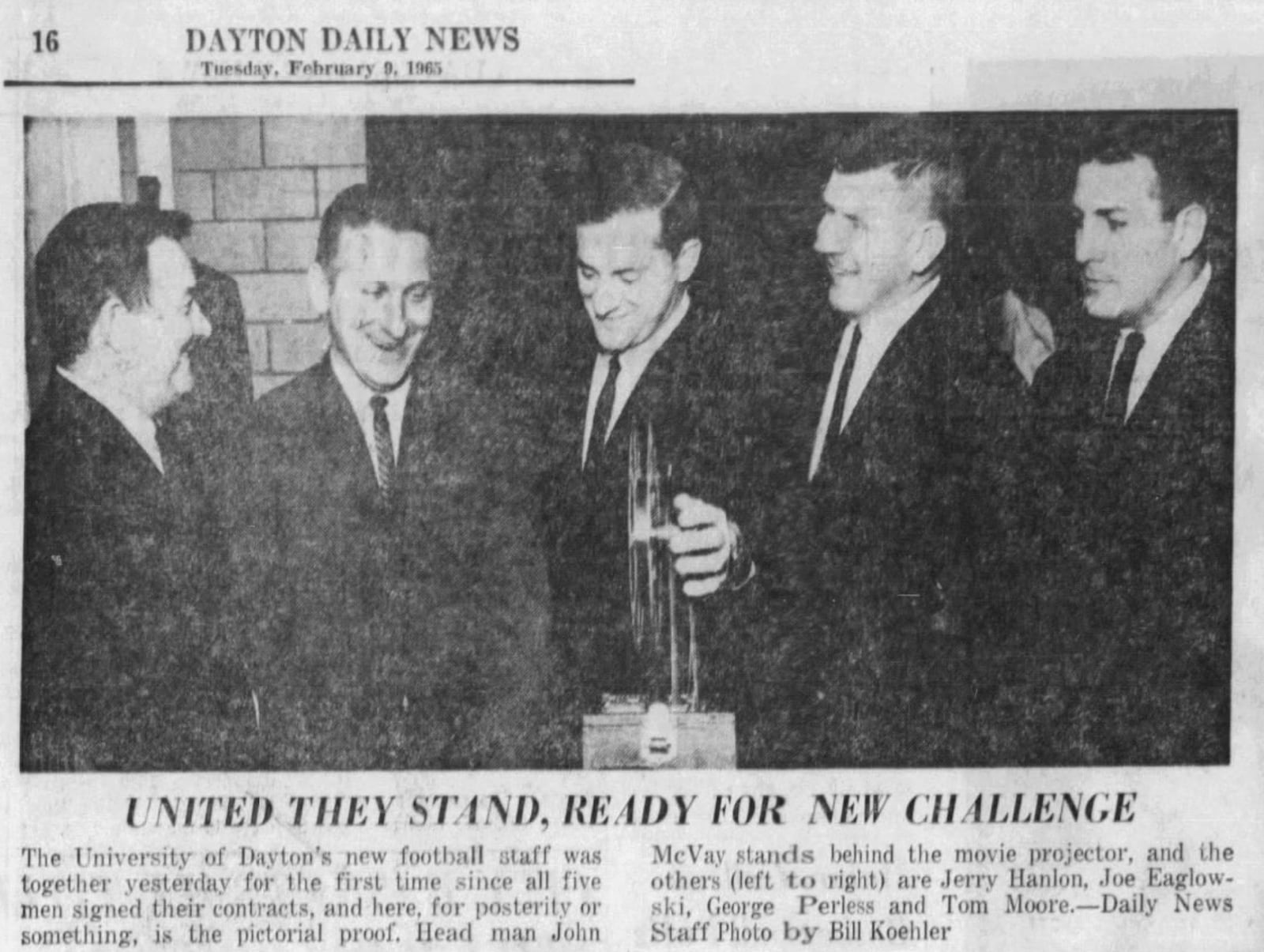 Dayton football coaches pose for a photo in 1965 (left to right): Jerry Hanlon; Joe Eaglowski; John McVay; George Perles; and. Tom Moore. Dayton Daily News photo by Bill Koehler