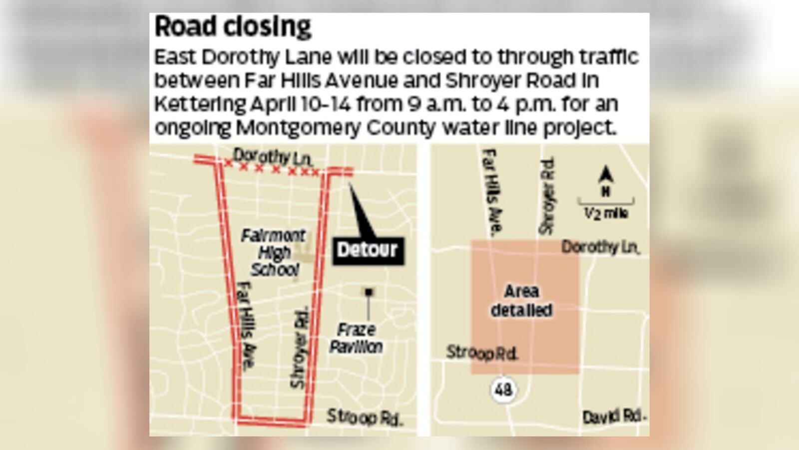 Part of East Dorothy Lane will be closed to through traffic for several hours from Monday through Friday next week for a Montgomery County water project. STAFF