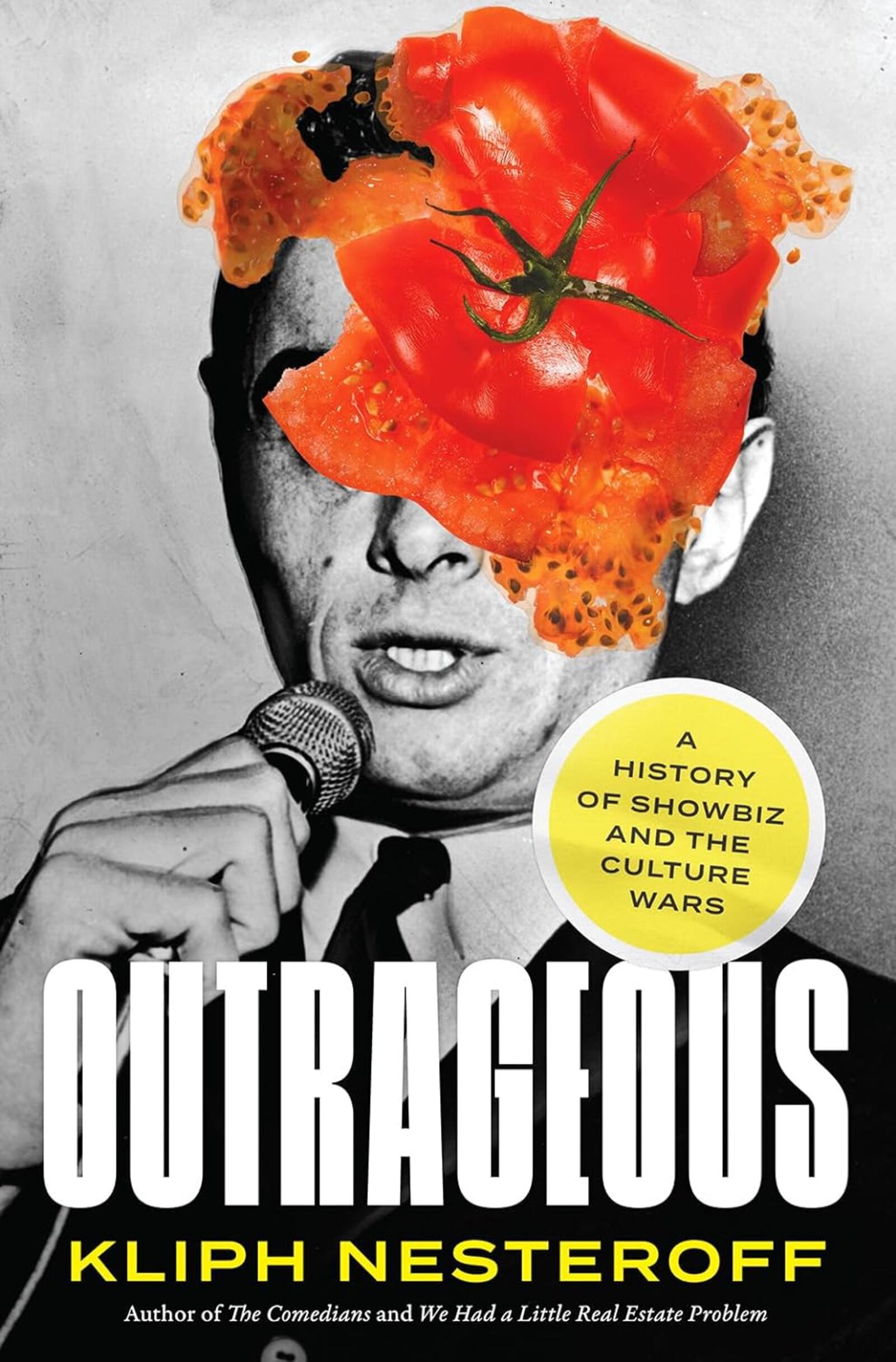 "Outrageous - a History of Showbiz and the Culture Wars" by Kliph Nesteroff (Abrams Press, 312 pages, $30)