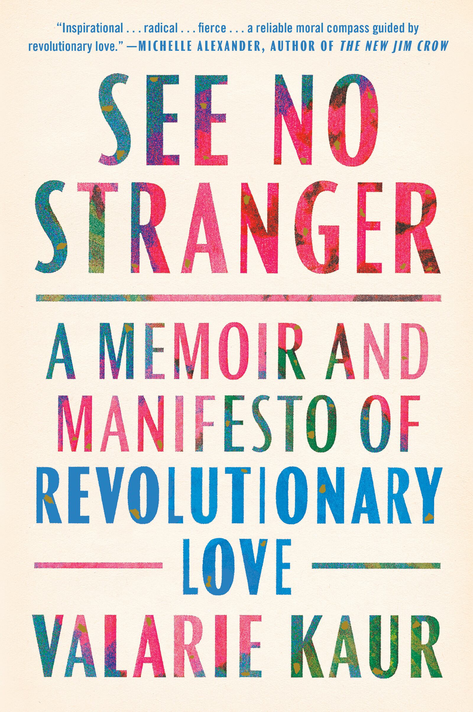 See No Stranger: A Memoir and Manifesto of Revolutionary Love by Valarie Kaur