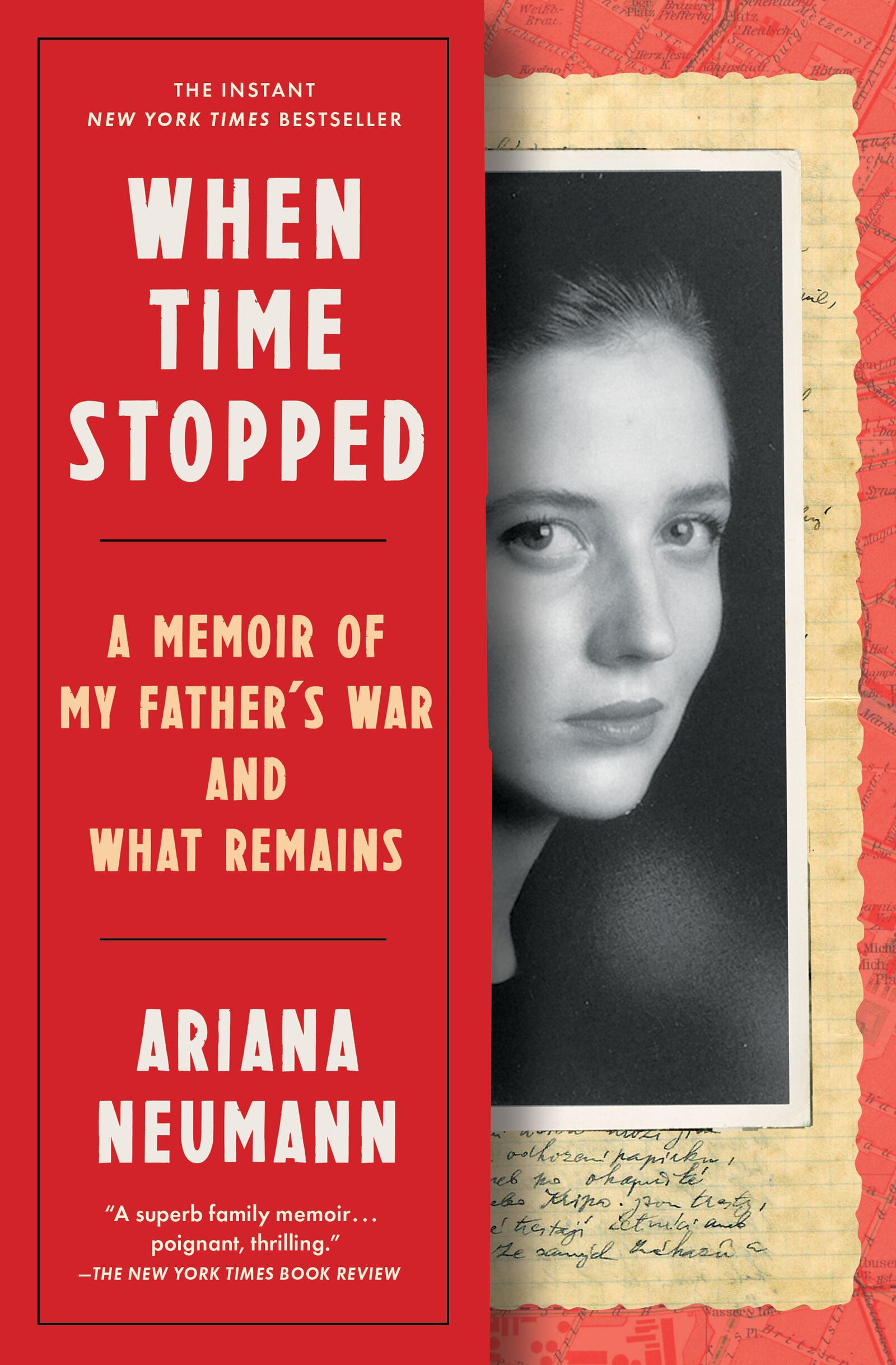 When Time Stopped: A Memoir of My Father’s War and What Remains by Ariana Neumann