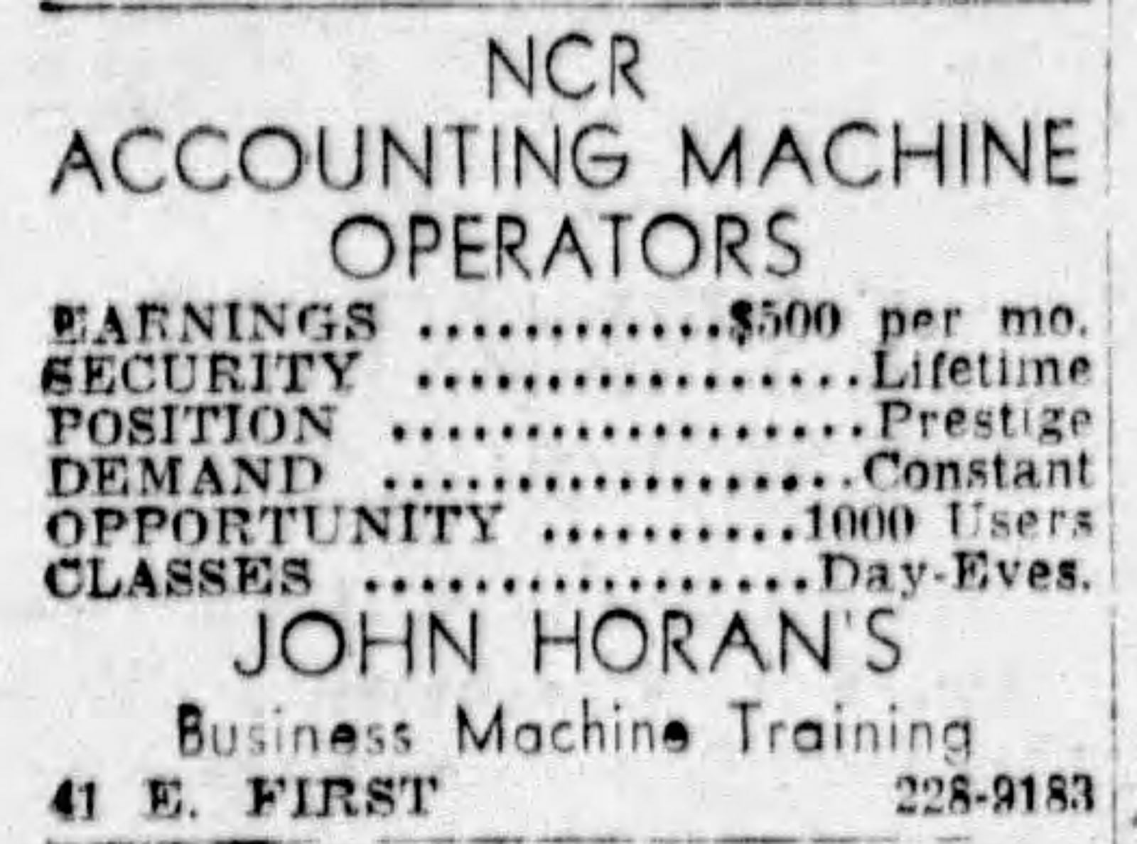 In 1967, Horan established and opened John Horan Inc. a business Machine Training school, at 41 E. First St. The school specialized in teaching how to use National Cash Register Co. equipment for various professions. DAYTON DAILY NEWS ARCHIVES