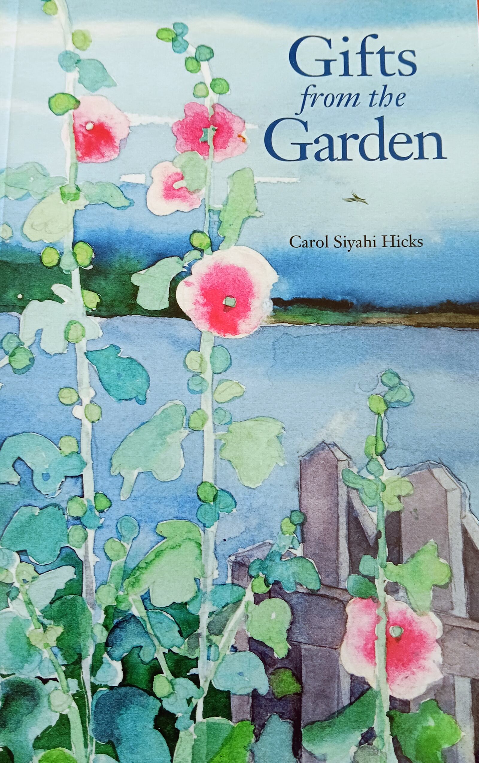 “Gifts from the Garden” is  Carol Hicks' first book. CONTRIBUTED