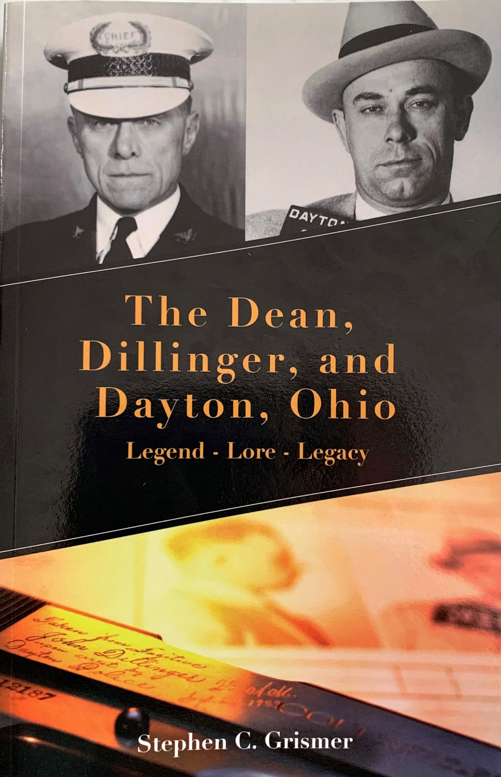 Stephen C. Grismer, a retired Dayton police officer, has written “The Dean, Dillinger, and Dayton, Ohio: Legend, Lore, Legacy.”