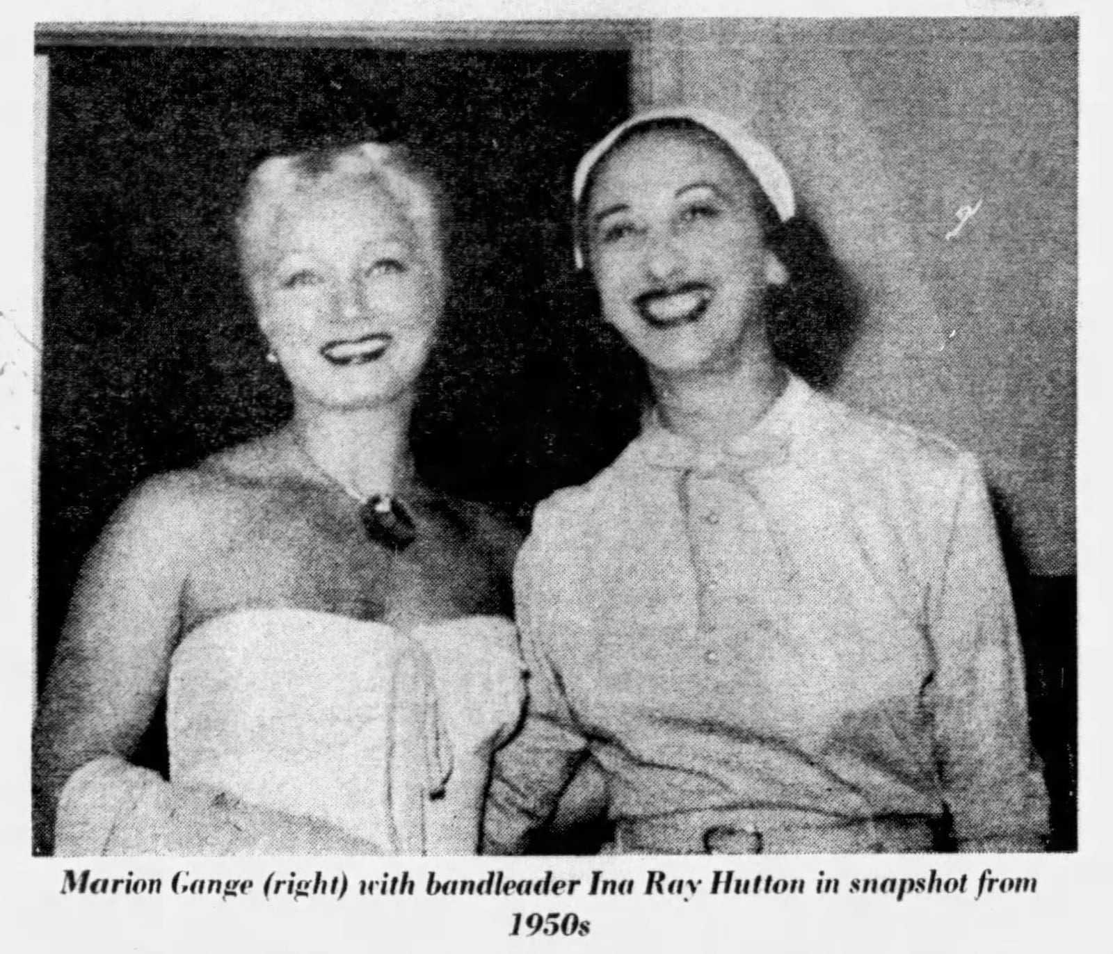 Marion Gange, right, with bandleader Ina Ray Hutton in a snapshot from the 1950s. DAYTON DAILY NEWS ARCHIVES