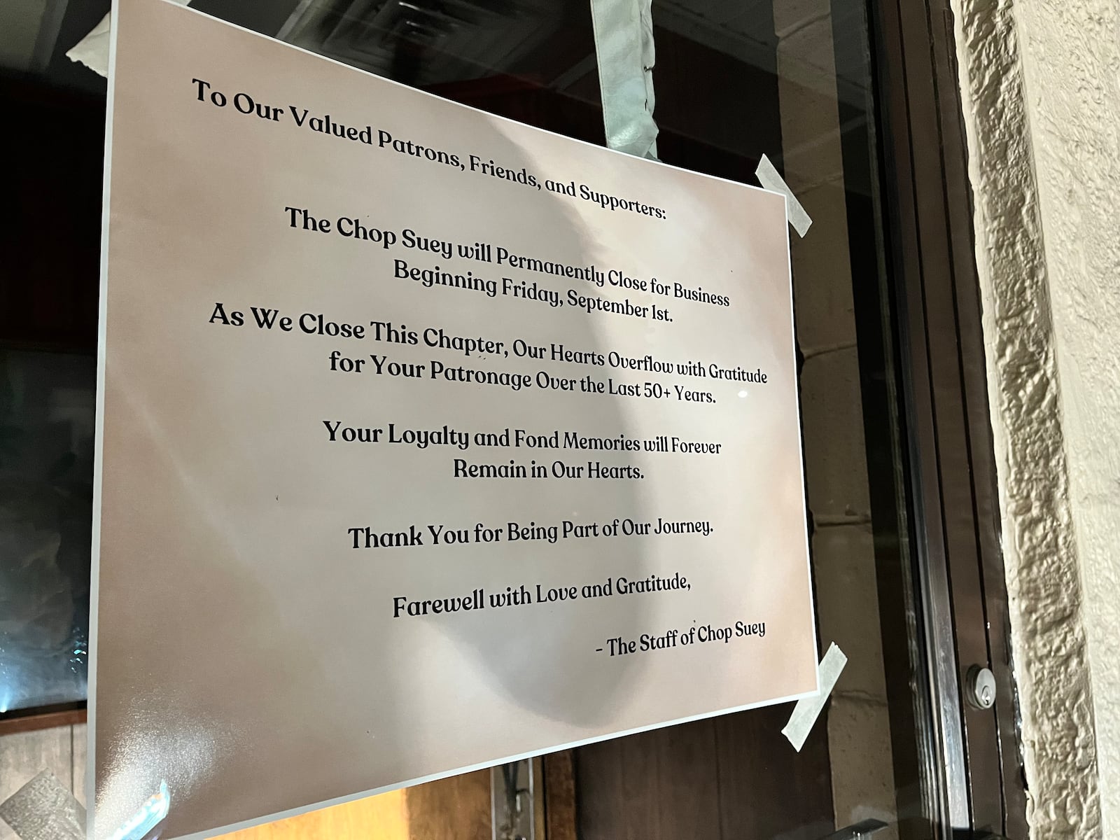 The Chop Suey, located at 1465 E. Dorothy Lane in Kettering, has permanently closed its doors, according to a sign posted at the restaurant. NATALIE JONES/STAFF