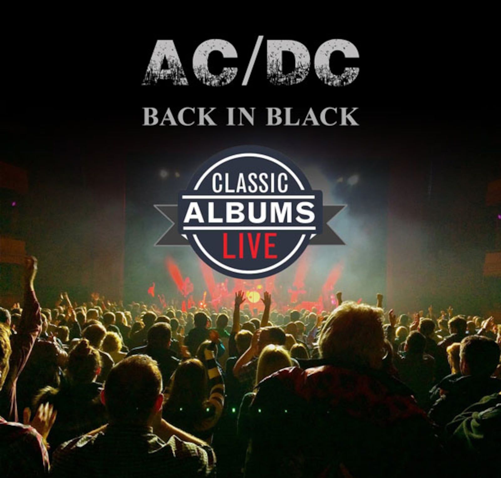 The Universal 1 Credit Union Music Series presents Classic Albums Live with AC/DC’s “Back In Black” at Victoria Theatre in Dayton on Saturday, April 30.