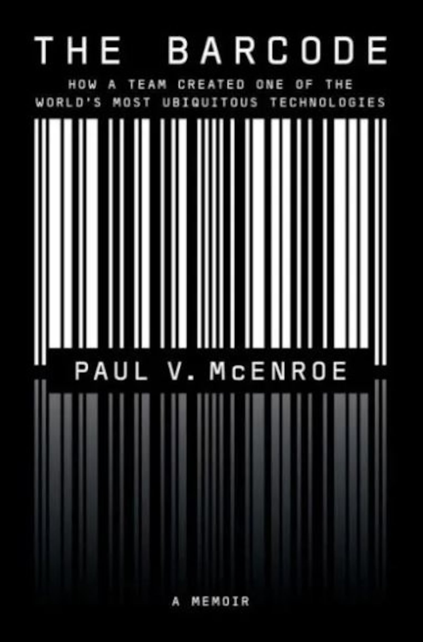 The Barcode, How a team created one of the world's more ubiquitous technologies, a memoir by Paul V. McEnroe will be available Sept. 19, 2023. CREDIT: Barnes and Noble