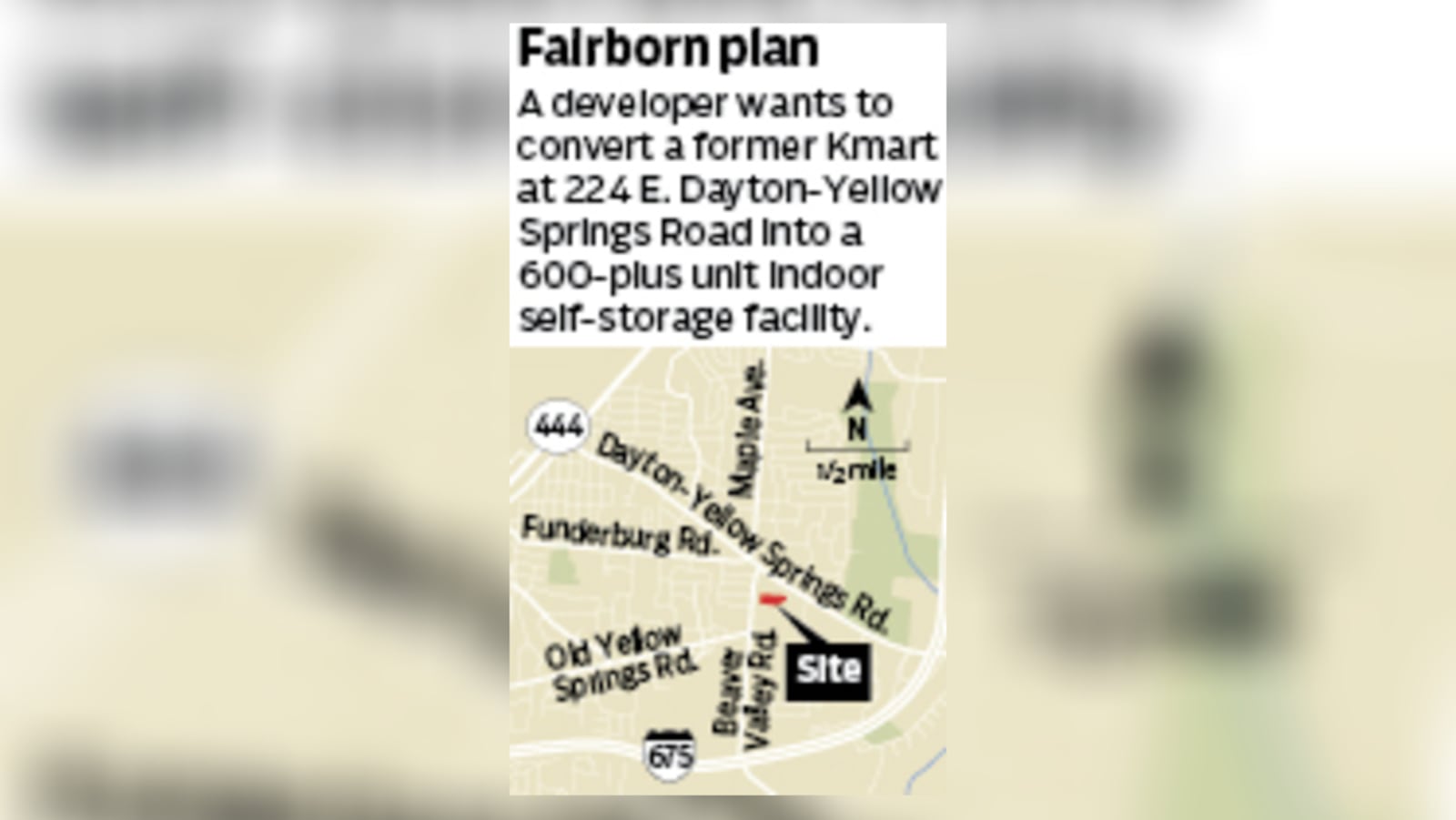 A long dormant former Kmart site at a largely vacant Fairborn shopping center is the focus of a proposal for a 600-plus unit indoor self-storage business. STAFF