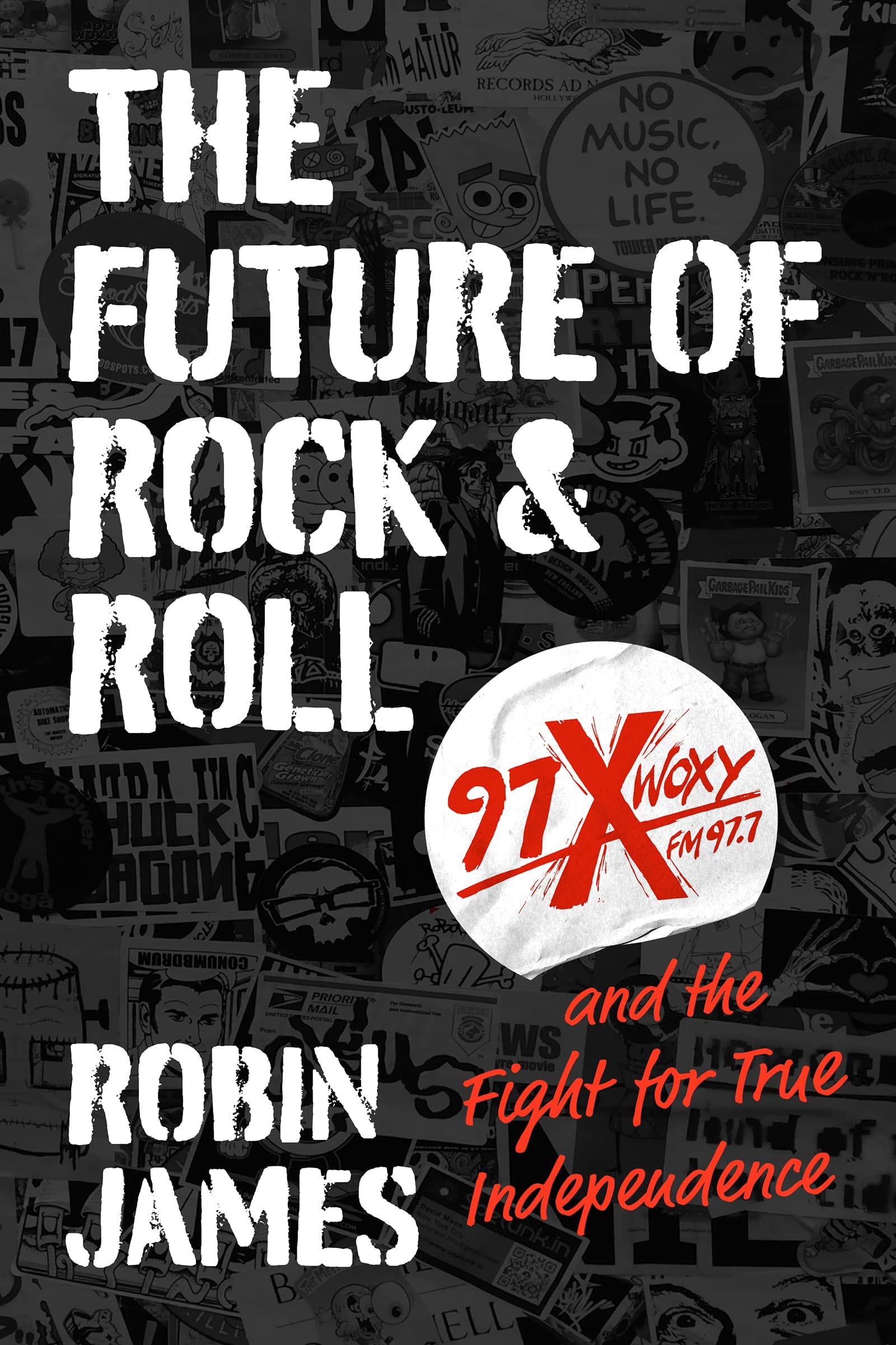 “The Future of Rock & Roll: 97X WOXY and the Fight for True Independence,” a new book written by West Chester native Robin James, was published by University of North Carolina Press on May 2.